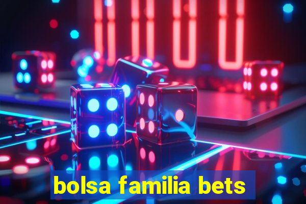 bolsa familia bets